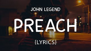 John Legend - Preach (LYRICS)