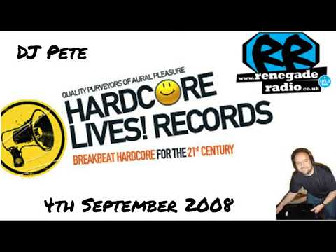 🎶 DJ Pete | Hardcore Lives! Guest Show | Renegade Radio | 4 September 2008 | OLDSKOOL RAVE BREAKS 🎶