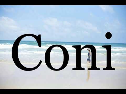 How To Pronounce Coni🌈🌈🌈🌈🌈🌈Pronunciation Of Coni
