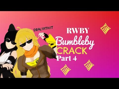 RWBY Bumbleby Crack [ Part 4 ] Video