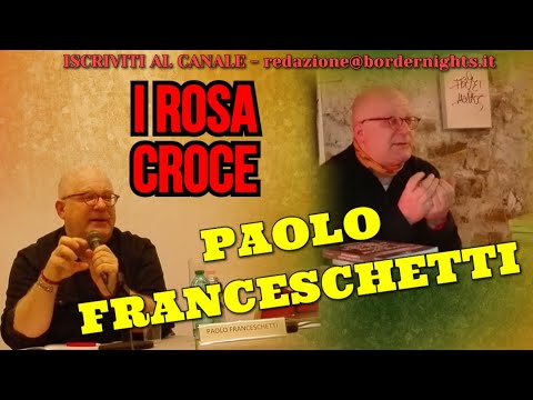 Paolo Franceschetti: I ROSA CROCE