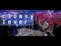Clumsy Lover (Ft. Kasane Teto)