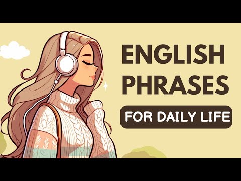Daily Life English Phrases for Speaking Fluently | English Learning Podcast | Listening Practice