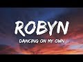 Robyn - Dancing On My Own (Lyrics) 