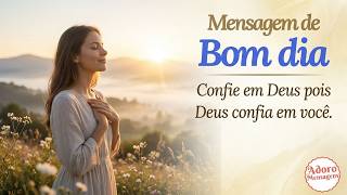 Mensagem de Bom Dia — Confie em Deus, pois Deus confia em você