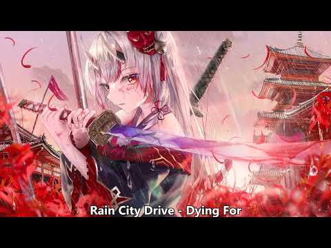 Nightcore (Rain City Drive) - Dying For (with lyrics)