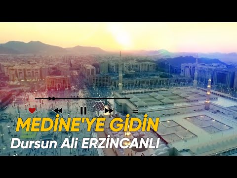 Dursun Ali Erzincanlı & Medine-i Münevvere’ye Gidin