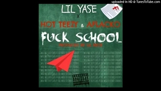 @LilYase600 featuring @HotTeezy100 and @Aflackobandz - “Fuck School”