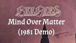 The Bee Gees - Mind Over Matter [1981 DEMO/OUTTAKE]