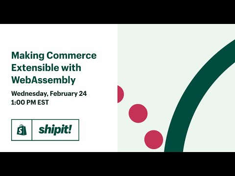 ShipIt! Presents   Making Commerce Extensible with WebAssembly
