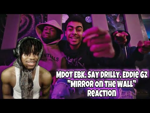 Mdot EBK x Say Drilly x Eddie Gz - Mirror On The Wall (Official Music Video) REACTION