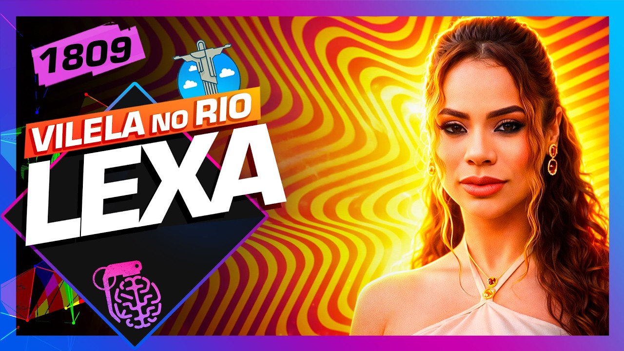 LEXA - Inteligência Ltda. Podcast #1809