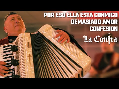 La Contra - Por eso Ella Esta Conmigo - Demasiado Amor - Confesión (Official Video)