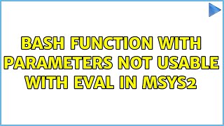 bash function with parameters not usable with eval in Msys2