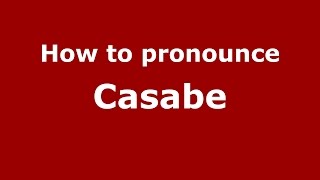 How to pronounce Casabe