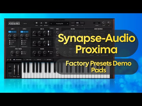 Synapse Audio Proxima – Preset Demo (No Talking) - Pads