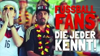 FUSSBALLFANS, DIE JEDER KENNT