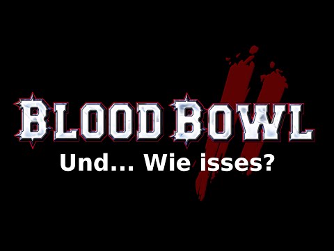 Blood Bowl 2 - Und... Wie isses?