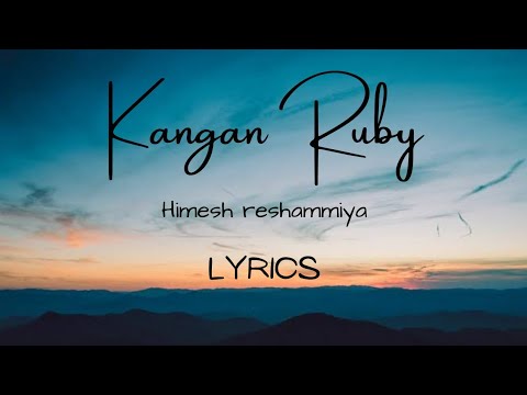 Kangan Ruby - Raksha Bandhan | Akshay Kumar & Bhumi Pednekar Himesh Reshammiya, Irshad Kamil•lyrics