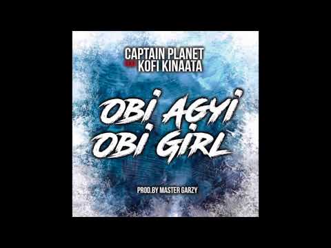 Captain Planet (4x4) - Obi Agyi Obi Girl feat. Kofi Kinaata