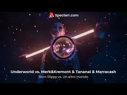 Underworld vs.Merk&Kremont-Tananai-Marracash - Born Slippy vs. Un altro  mondo (Andrea Argon Mashup)
