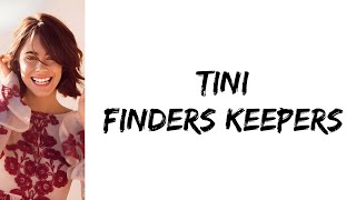 TINI - Finders keepers (letra)