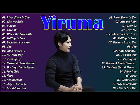 The Best of Yiruma - Greatest Piano Collection 2024 Playlist🎹 River Flows in You