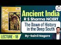 Ancient India R S Sharma NCERT Lecture 18 The Dawn Of History In The Deep South StudyIQ UPSC