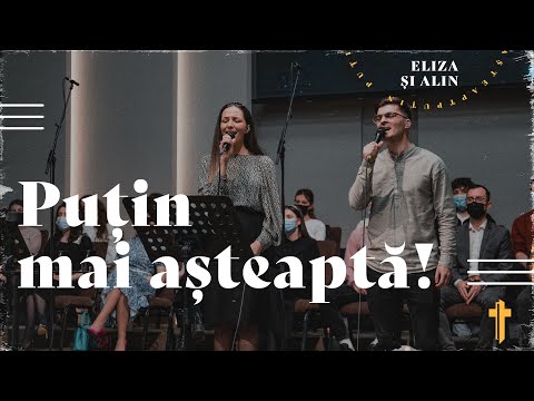Eliza & Alin - Puțin mai așteaptă