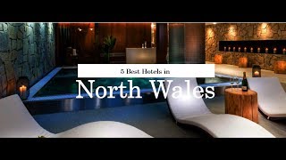 5 BEST HOTELS IN NORTH WALES | United Kingdom | 2018