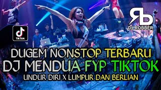Download lagu DUGEM NONSTOP DJ MENDUA X UNDUR DIRI Fyp | DJ REMIX YANG KALIAN CARI | DJ FUNKOT TERBARU mp3