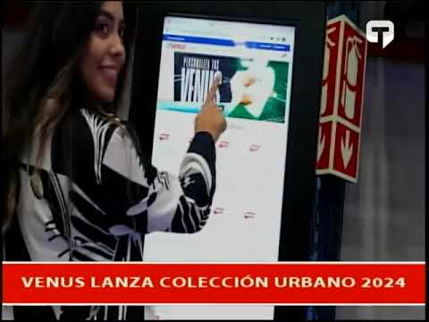 Venus lanza colección urbano 2024