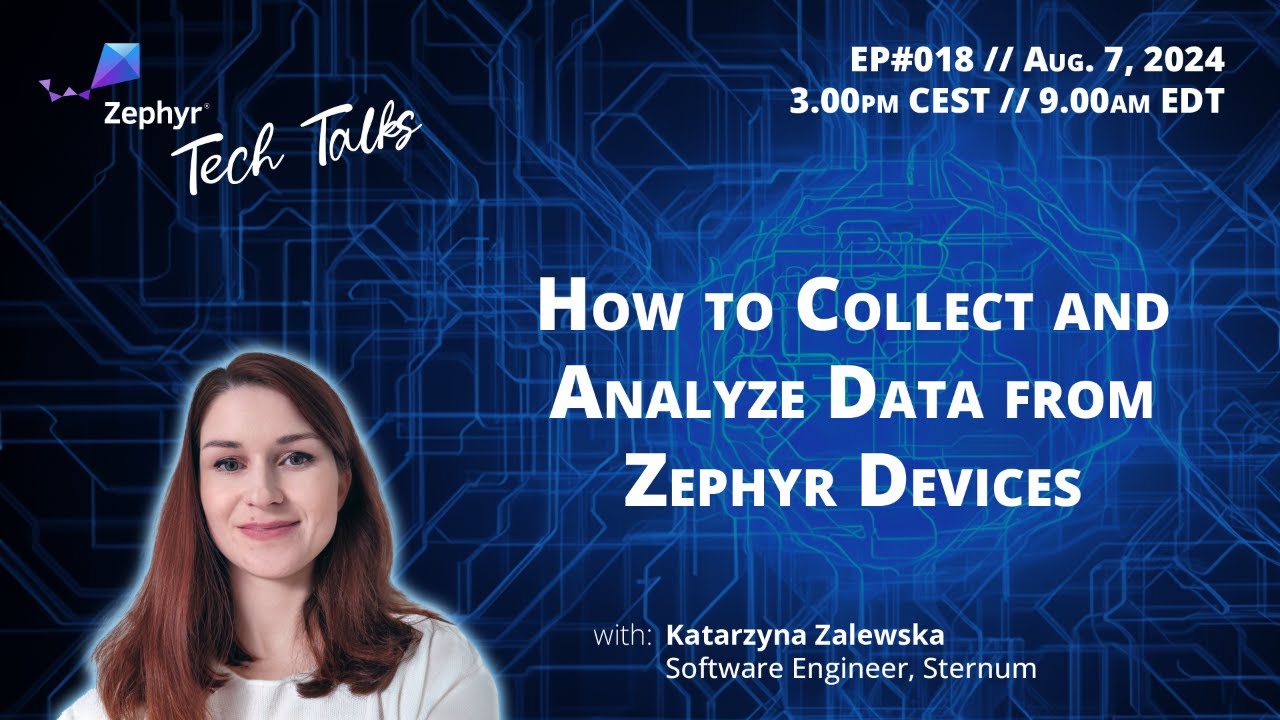 How to Collect and Analyze Data From Zephyr Devices // Zephyr Tech Talk #018