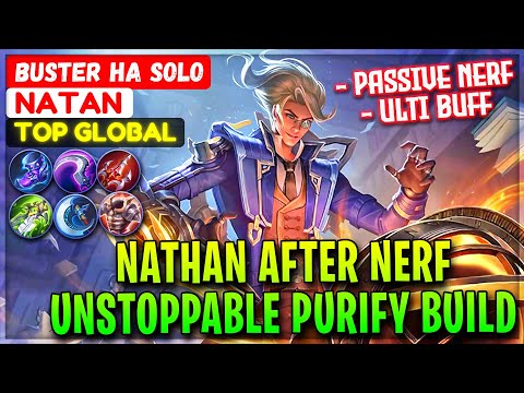Nathan After Nerf, Unstoppable Purify Build [ Top Global Natan ] buster на SOLO - Mobile Legends