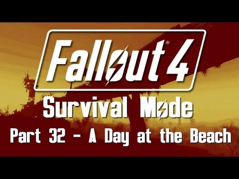 Fallout 4: Survival Mode - Part 32 - A Day at the Beach