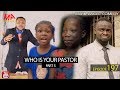 WHO IS YOUR PASTOR Part Five Mark Angel Comedy Episode 197