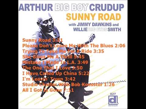 Arthur 'Big Boy' Crudup - Sunny Road (Full Album)
