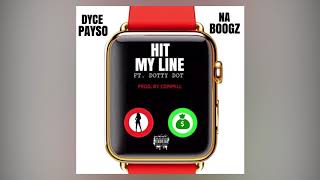 Dyce Payso ft Na Boogz  Dotty dot  Hit my line