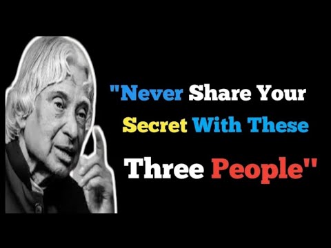 Never Share Your Secret With These Three People ! Apj Abdul Kalam Motivational Quotes Video #kalam
