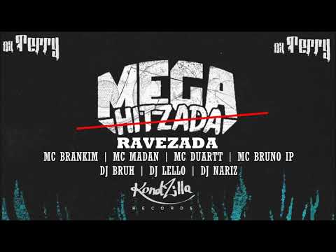 MEGA RAVEZADA - MCs Brankim, Madan, Duartt, Bruno IP - DJ Bruh, Lello, Nariz (KondZilla Records.)