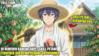 DAPAT SKILL PETANI BUAH YG DIANGGAP SAMPAH, PEMUDA INI MALAH JADI DEWA PEDANG YG SANGAT OVERPOWER!
