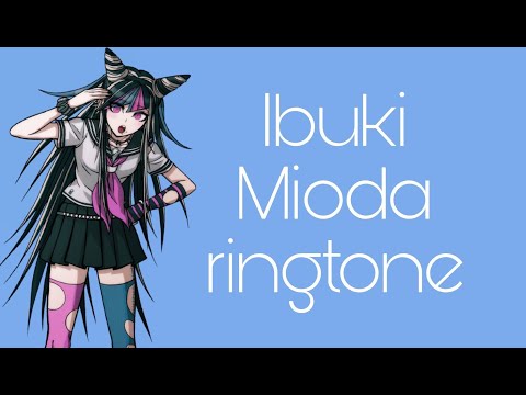 Ibuki Mioda ringtone - danganronpa - please read description