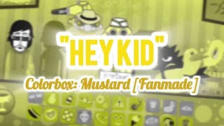 Cover art for HEY KID - Incredibox (MUSTARD MOD)