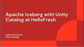 Apache Iceberg with Unity Catalog at HelloFresh