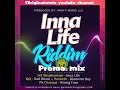 Inna Life Riddim Mix 2018 OCT Feat Mr Chumps Qq Sol Weatherman Krayv FULL