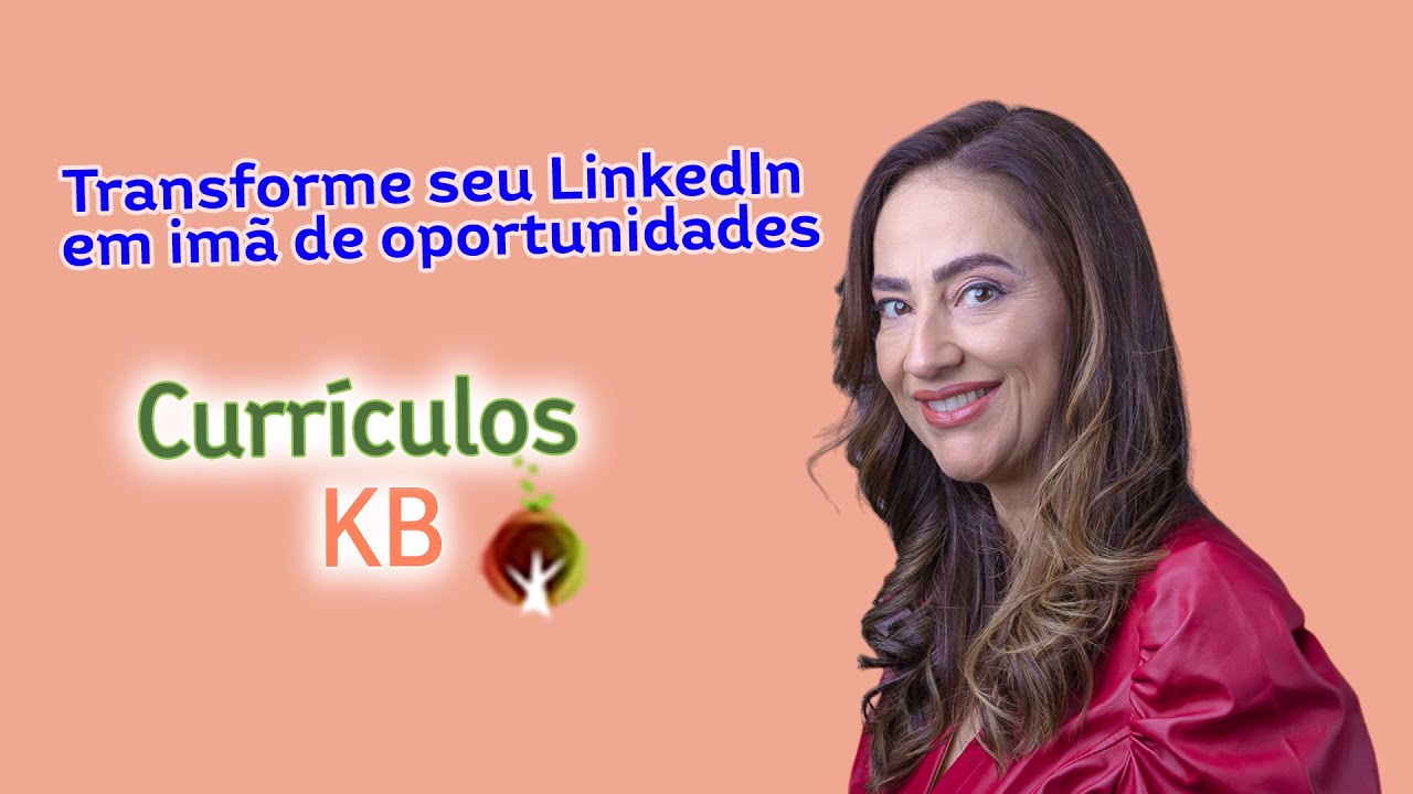 Transforme seu LinkedIn em imã de oportunidades