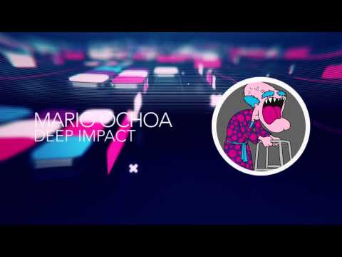 MARIO OCHOA - DEEP IMPACT