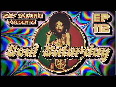 Soul Saturday Ep 112: Feel-Good Grooves: DJ Mix to Get You Moving