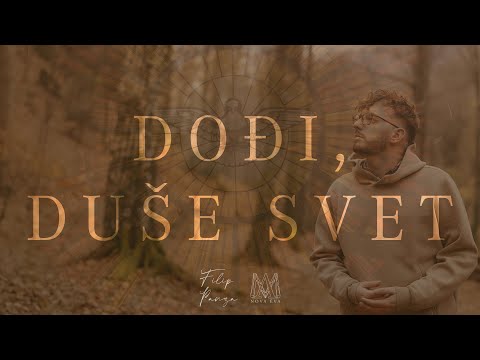 Filip Panza – Dođi, Duše Svet [Official video 2023.]