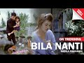 Lirik Nabila Maharani - Bila Nanti